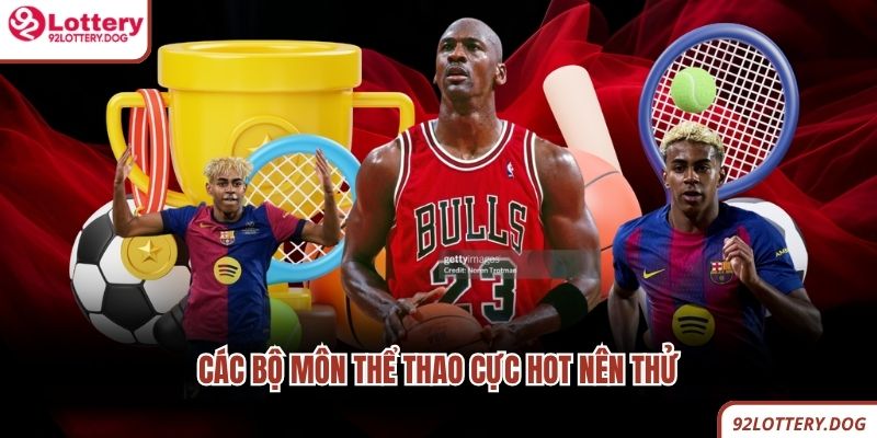Các bộ môn thể thao cực hot nên thử