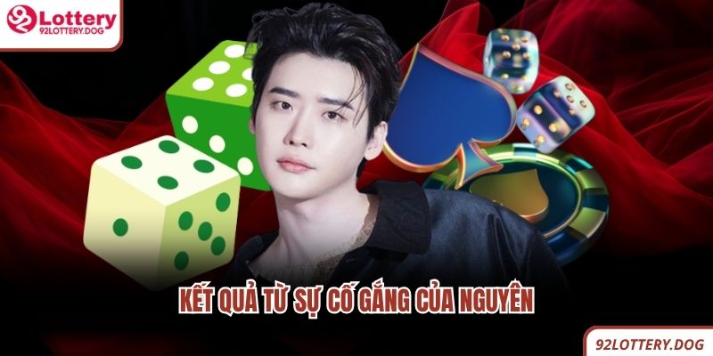 Kết quả từ sự cố gắng của Nguyên