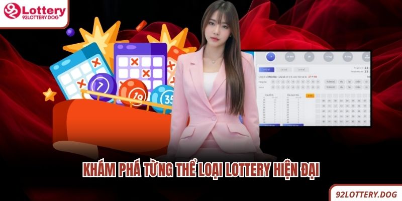 Khám phá từng thể loại lottery hiện đại