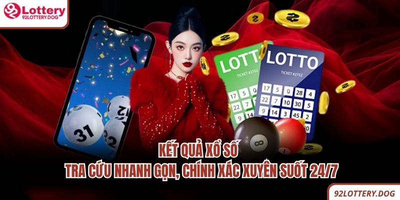 Kết Quả Xổ Số - Tra Cứu Nhanh Gọn, Chính Xác Xuyên Suốt 24/7